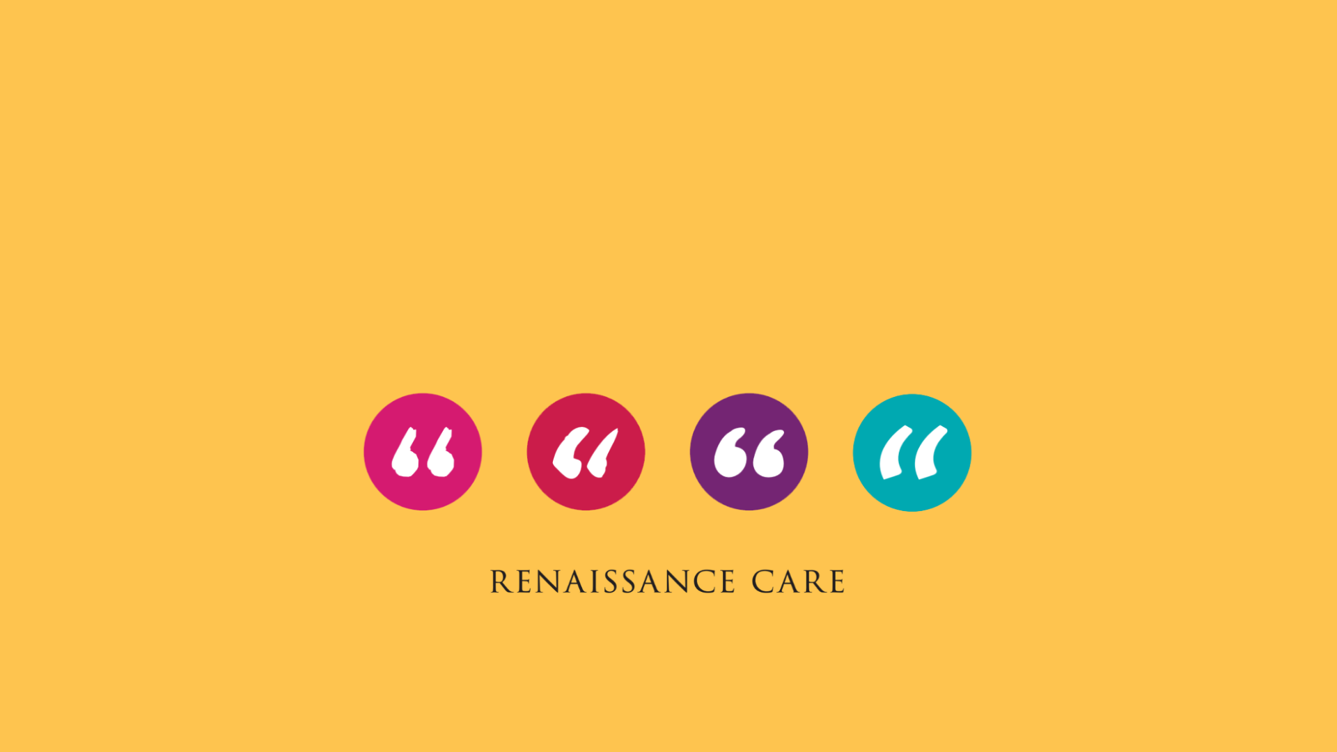 4 different coloured speech bubbles, each representing one of our core values, sits on a yellow background with RENAISSANCE CARE written in black letters underneath